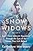 Snow Widows: The Untold History of Scott’s Fatal Antarctic Expedition Through the Eyes of the Women They Left Behind