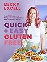 Quick and Easy Gluten Free by Becky Excell Quick and Easy Gluten Free by Becky Excell
