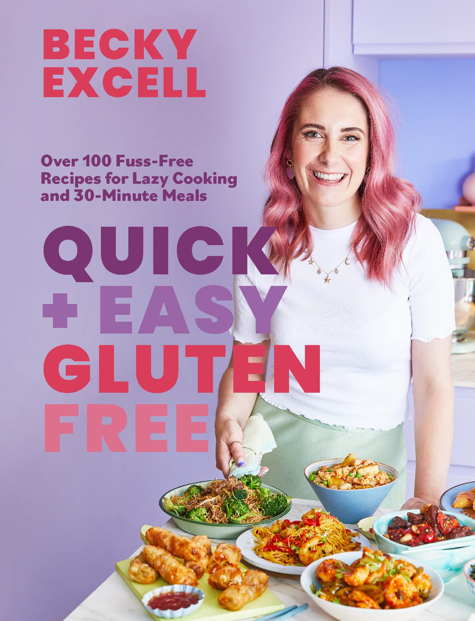 Quick and Easy Gluten Free: Over 100 Fuss-Free Recipes for Lazy Cooking and 30-Minute Meals (Hardcover)