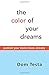 The Color of Your Dreams: Publish Your Damn Book Already