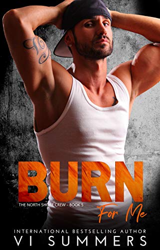 Burn For Me (North Shore Crew #5)