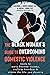 The Black Woman's Guide to Overcoming Domestic Violence: Tools to Move Beyond Trauma, Reclaim Freedom, and Create the Life You Deserve