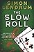 The Slow Roll
