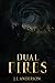 Dual Fires