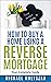 How to Buy a Home using a Reverse Mortgage: Your Complete Guide