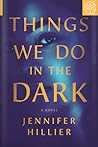 Things We Do in the Dark by Jennifer Hillier