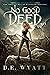 No Good Deed... (The Adventures of Elsabeth Soesten, #1)