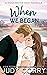 When We Began: A Best Friend's Brother Romance (Ridgewater High Romance)
