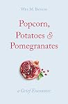 Popcorn, Potatoes...