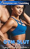 Gym Slut by KinkyWriter