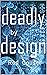 Deadly by Design by Rod Couser