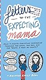Letters to the Expecting Mama: Your 9-month Christian companion through the good, the bad, and the "Oops, I peed my pants!" Letters to the Expecting Mama: Your 9-month Christian companion through the good, the bad, and the "Oops, I peed my pants!"