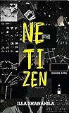 Netizen by Illa Shanahila