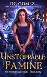 Unstoppable Famine by D.C. Gomez