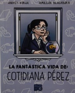 La fantástica vida de: Cotidiana Pérez