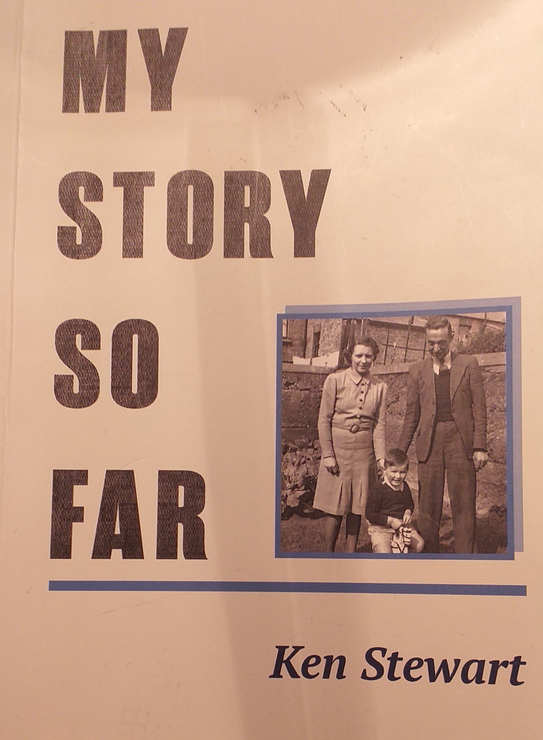My Story So Far by Ken Stewart