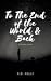 To The End of the World and...