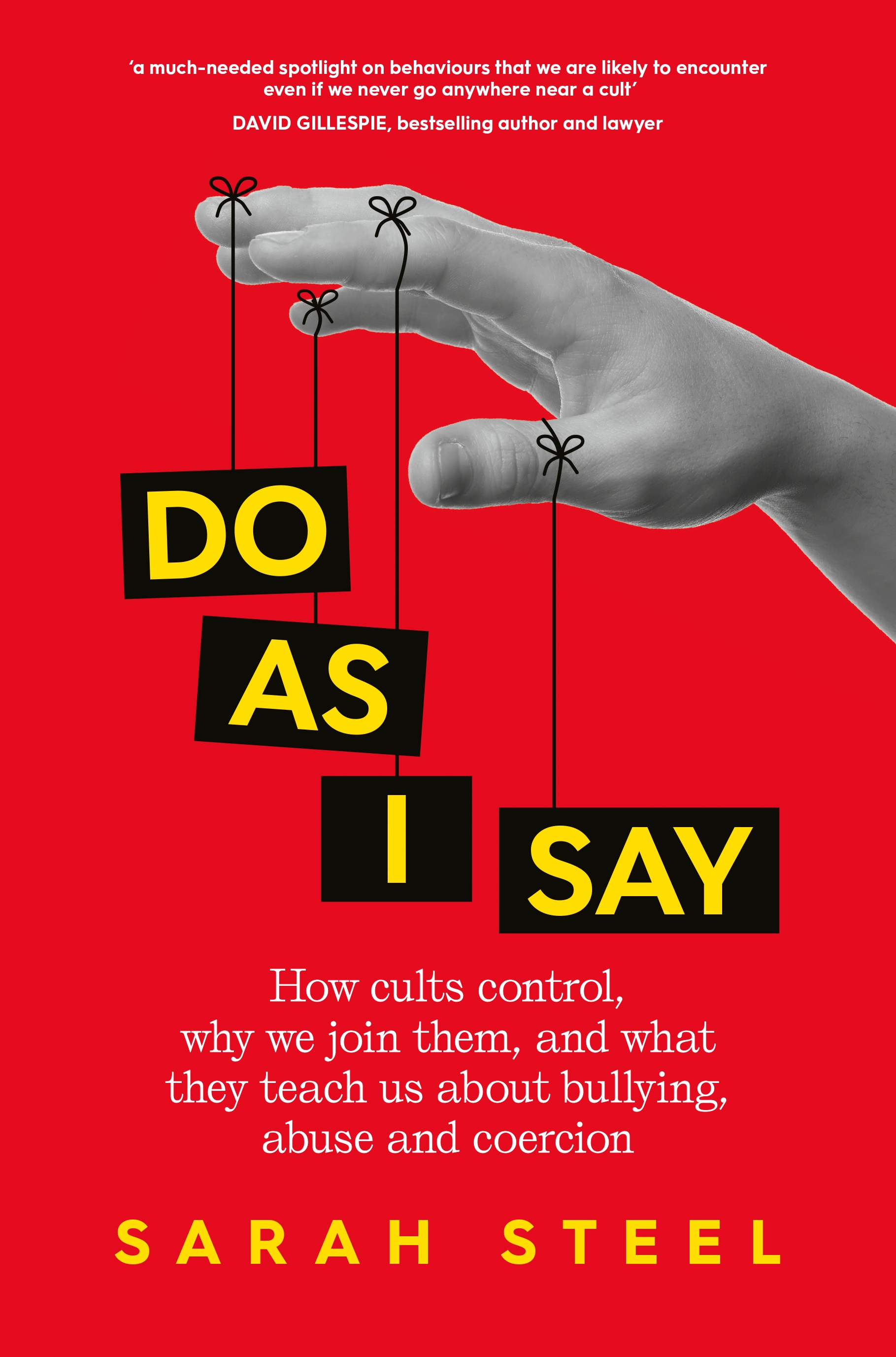 Do As I Say: How Cults Control, Why We Join Them, and What They Teach Us About Bullying, Abuse and Coercion (Paperback)