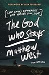The God Who Stays...