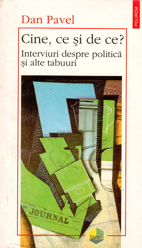 Cine, ce și de ce?: Interviuri despre politică și alte tabuuri (Colecția Plural)