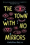The Town with No Mirrors by Christina  Collins