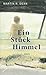 Ein Stück Himmel by Martin R. Dean