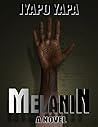 MELANIN: A NOVEL