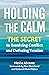 Holding the Calm by Hesha Abrams