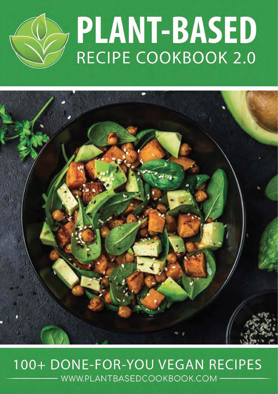 Plant Based Recipe Cookbook 2.0: Delicious Vegan Recipes For Wight Loss