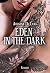 Eden in the dark