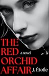 The Red Orchid Affair: A Novel