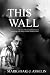 This Wall by Mark Asselin