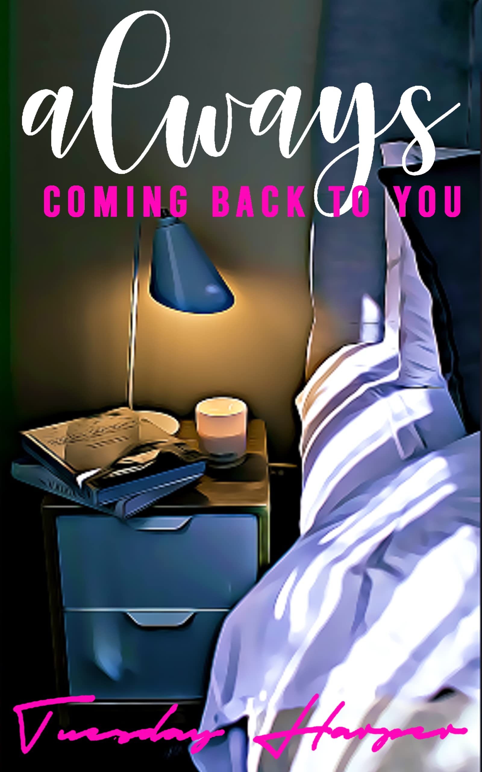 Always Coming Back to You (The Bedroom Trilogy Book 3)