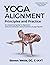Yoga Alignment Principles and Practice B&W edition by Steven Weiss