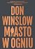 Miasto w ogniu by Don Winslow Miasto w ogniu by Don Winslow