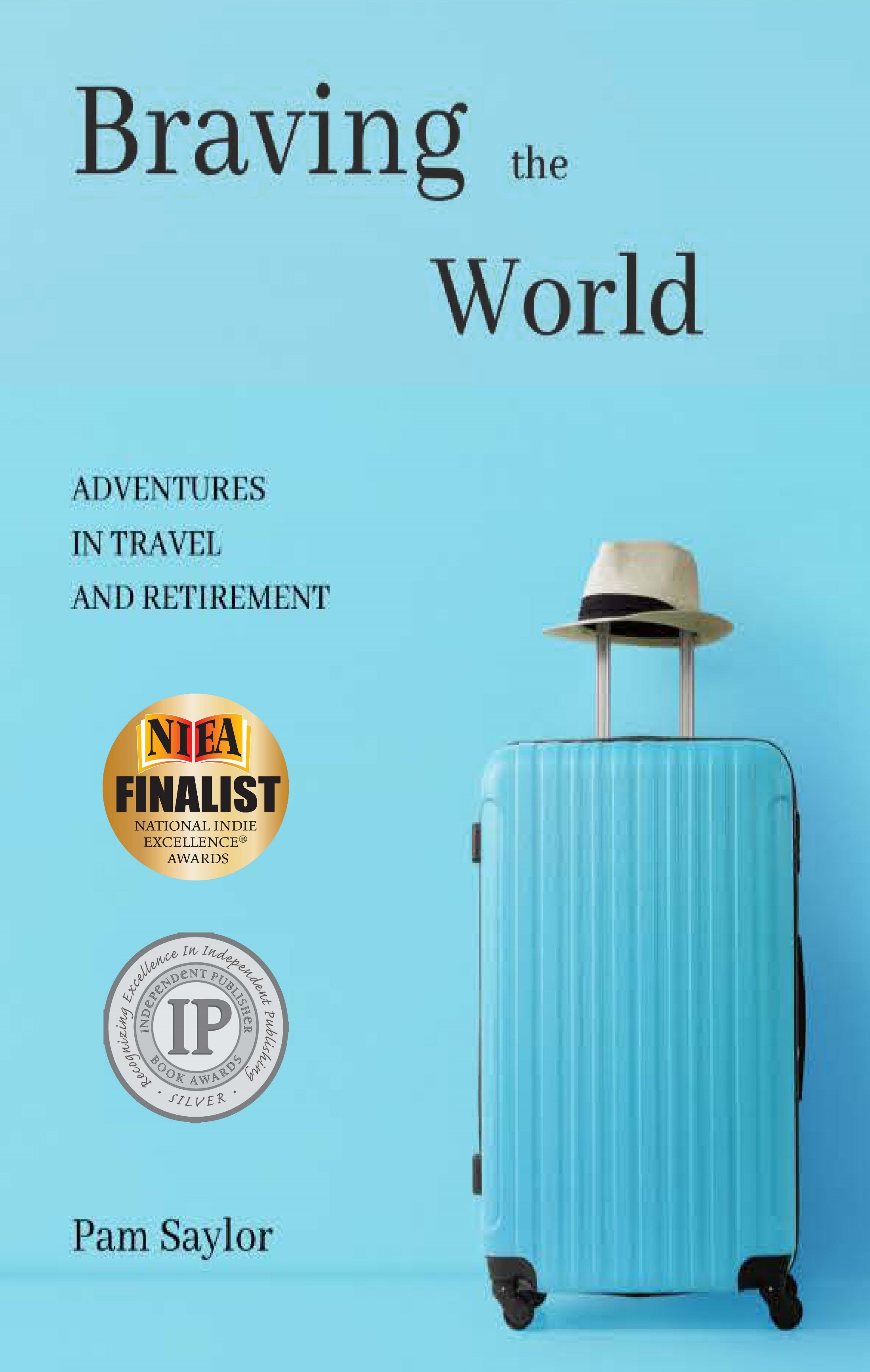 Braving the World: Adventures in Travel and Retirement