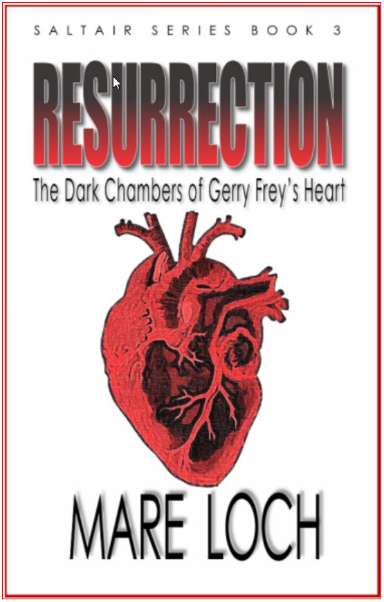 Resurrection: The Dark Chambers of Gerry Frey's Heart (#3)