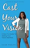 Cast Your Vision:...