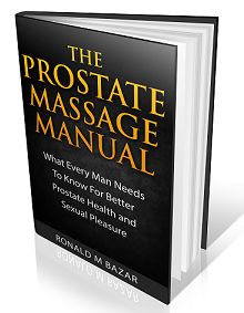 The Prostate Massage Manual: What Every Man Needs To Know For Better Prostate Health And Sexual Pleasure (ebook)