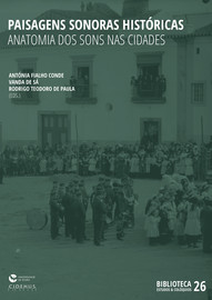Paisagens sonoras históricas : anatomia dos sons nas cidades