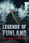 Legends of Funland by Melanie Florence Legends of Funland by Melanie Florence