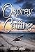 Osprey Calling by Ellen Hoil