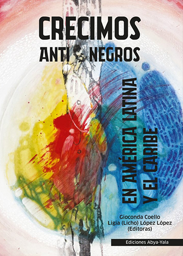 Crecimos antinegros en América Latina y el Caribe