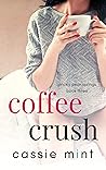 Coffee Crush by Cassie Mint