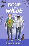 Bone to Be Wilde by Dani Lakely