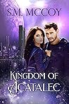 Kingdom of Acatalec by S.M. McCoy