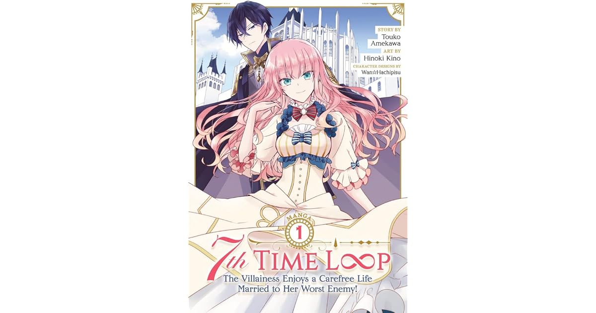 7th Time Loop: The Villainess Enjoys a Carefree Life Married to Her