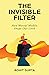 The Invisible Filter: How Mental Models Shape Our Lives