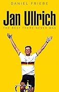 Jan Ullrich: The Best There Never Was