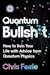 Quantum Bullsh*t How to Rui...